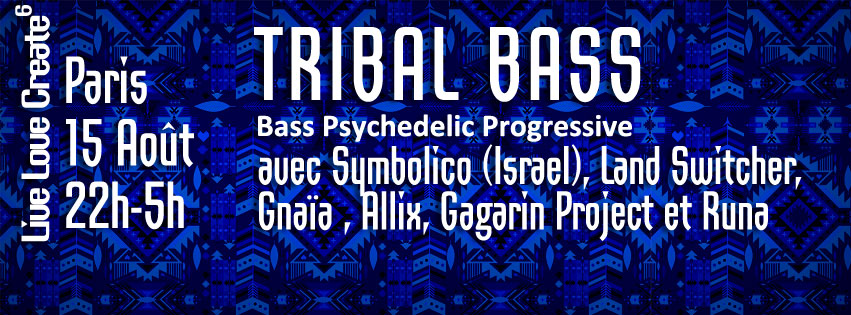 TRIBAL BASS w/Symbolico, Gnaïa, Land Switcher, Gagarin Project, Allix (Brasil), Runa