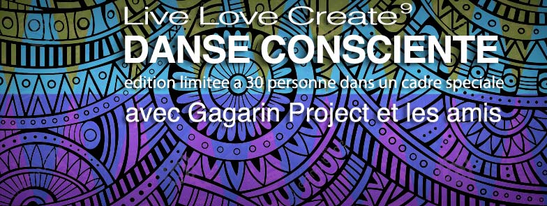 LIVE LOVE CREATE – Danse Consciente (limité à 33 participants) – 21 Novembre